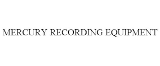 MERCURY RECORDING EQUIPMENT
