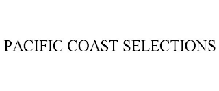 PACIFIC COAST SELECTIONS