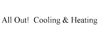 ALL OUT! COOLING & HEATING