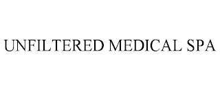 UNFILTERED MEDICAL SPA