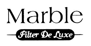 MARBLE FILTER DE LUXE