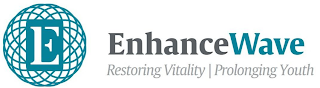 E ENHANCEWAVE RESTORING VITALITY PROLONGING YOUTH