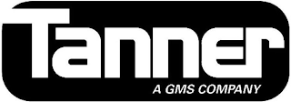 TANNER A GMS COMPANY