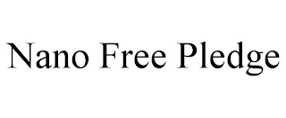 NANO FREE PLEDGE