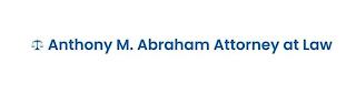ANTHONY M. ABRAHAM ATTORNEY AT LAW