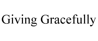GIVING GRACEFULLY