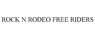 ROCK N RODEO FREE RIDERS