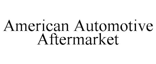 AMERICAN AUTOMOTIVE AFTERMARKET