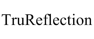 TRUREFLECTION