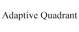 ADAPTIVE QUADRANT