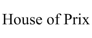 HOUSE OF PRIX