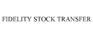 FIDELITY STOCK TRANSFER