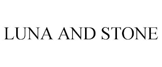 LUNA AND STONE