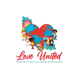 LOVE UNITED CONNECTING CHILDREN WORLDWIDEE