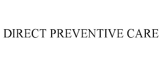 DIRECT PREVENTIVE CARE