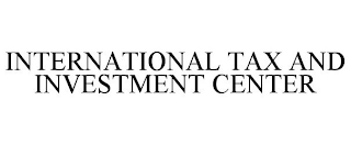 INTERNATIONAL TAX AND INVESTMENT CENTER