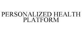 PERSONALIZED HEALTH PLATFORM