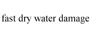 FAST DRY WATER DAMAGE