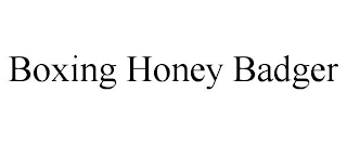 BOXING HONEY BADGER