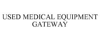 USED MEDICAL EQUIPMENT GATEWAY