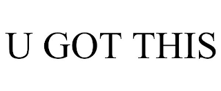 U GOT THIS