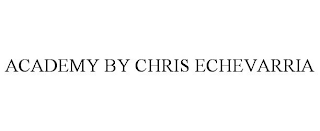 ACADEMY BY CHRIS ECHEVARRIA
