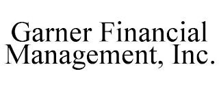 GARNER FINANCIAL MANAGEMENT, INC.