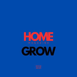 HOME GROW MAGAZINE SINCE 2023