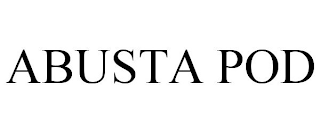 ABUSTA POD
