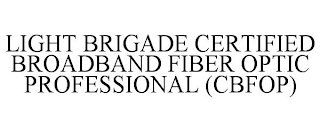 LIGHT BRIGADE CERTIFIED BROADBAND FIBER OPTIC PROFESSIONAL (CBFOP)
