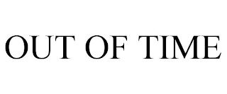OUT OF TIME
