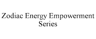 ZODIAC ENERGY EMPOWERMENT SERIES