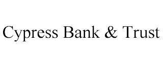 CYPRESS BANK & TRUST
