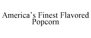 AMERICA'S FINEST FLAVORED POPCORN