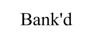BANK'D