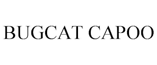 BUGCAT CAPOO