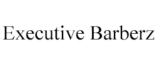 EXECUTIVE BARBERZ