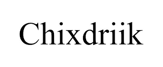 CHIXDRIIK