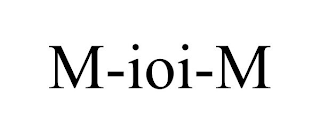 M-IOI-M