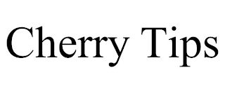 CHERRY TIPS