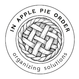 IN APPLE-PIE ORDER, LLC PROFESSIONAL ORGANIZING
