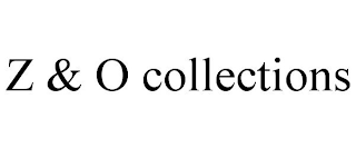 Z & O COLLECTIONS