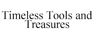 TIMELESS TOOLS AND TREASURES