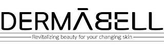 DERMABELL REVITALIZING BEAUTY FOR YOUR CHANGING SKIN