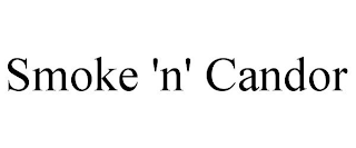 SMOKE 'N' CANDOR