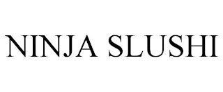 NINJA SLUSHI