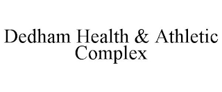 DEDHAM HEALTH & ATHLETIC COMPLEX