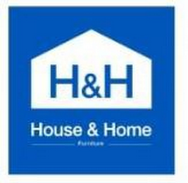 H&H; HOUSE & HOME; FURNITURE