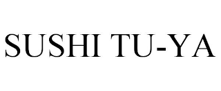 SUSHI TU-YA