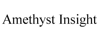 AMETHYST INSIGHT